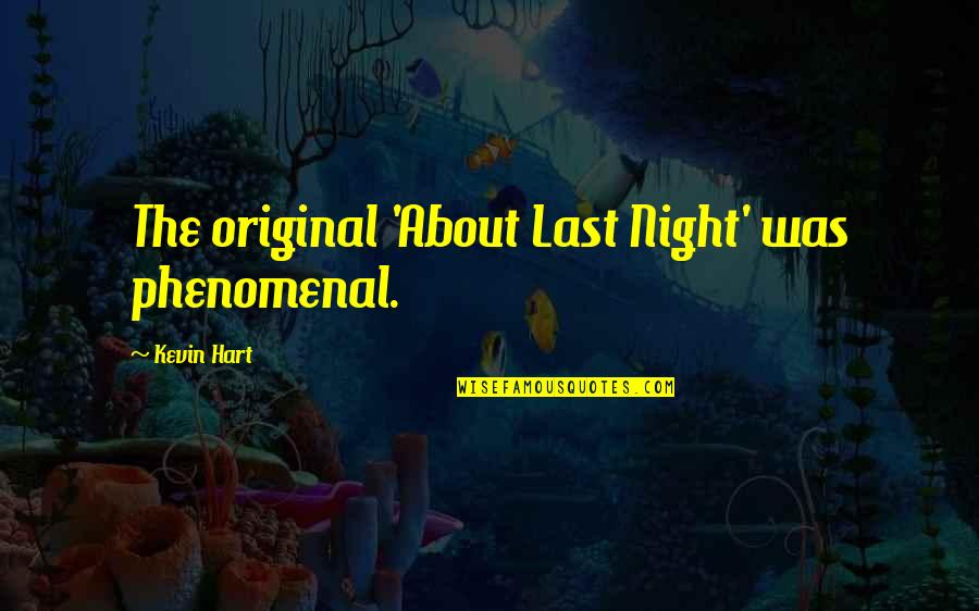 Borderlands Pickle Quotes By Kevin Hart: The original 'About Last Night' was phenomenal. Borderlands Pickle Quotes By Kevin Hart: The original 'About Last Night' was phenomenal.