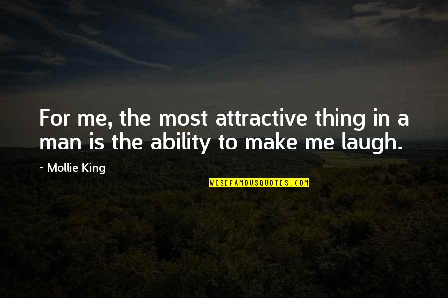 Borderline Motivational Quotes By Mollie King: For me, the most attractive thing in a