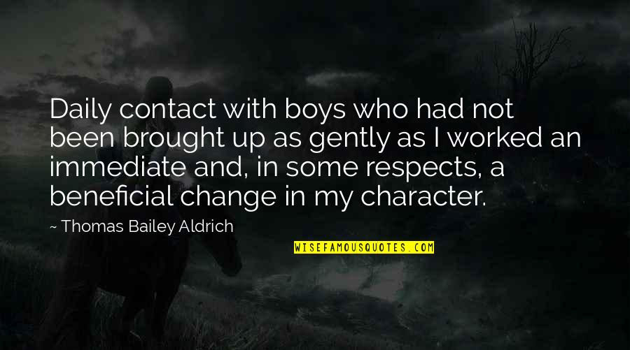Borderline Movie 2008 Quotes By Thomas Bailey Aldrich: Daily contact with boys who had not been