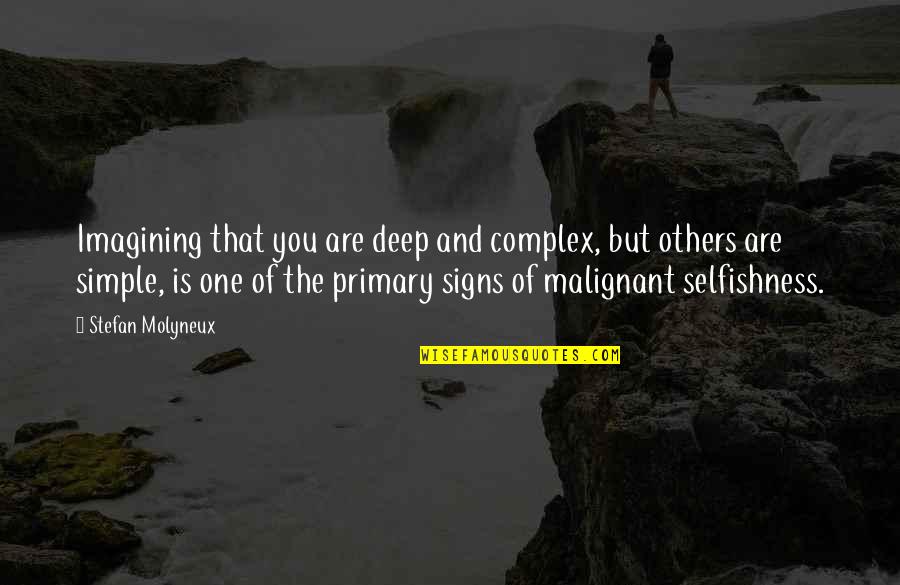 Borderline Personality Quotes By Stefan Molyneux: Imagining that you are deep and complex, but