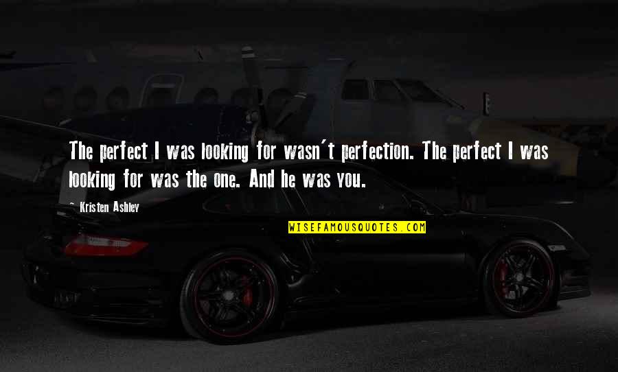 Borderlines Pool Quotes By Kristen Ashley: The perfect I was looking for wasn't perfection. Borderlines Pool Quotes By Kristen Ashley: The perfect I was looking for wasn't perfection.