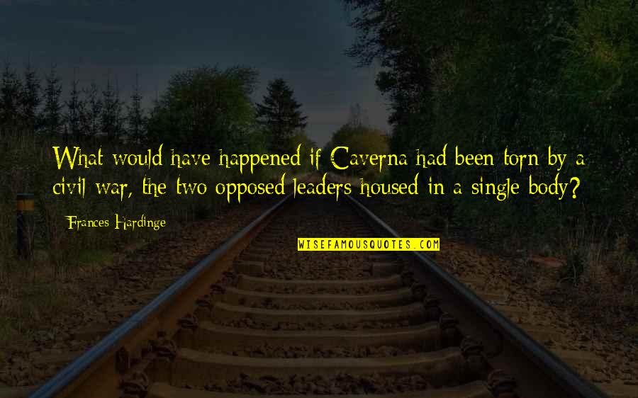 Bordetella Pertussis Quotes By Frances Hardinge: What would have happened if Caverna had been