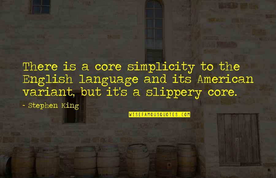 Bordetella Pertussis Quotes By Stephen King: There is a core simplicity to the English