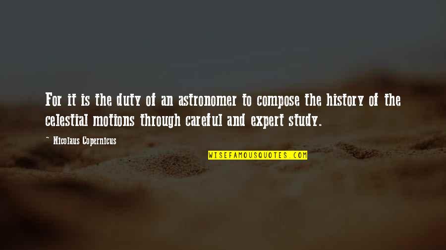 Bordini Center Quotes By Nicolaus Copernicus: For it is the duty of an astronomer