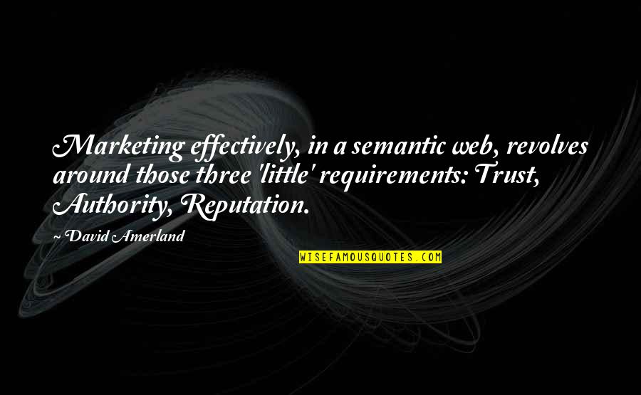 Bordium Quotes By David Amerland: Marketing effectively, in a semantic web, revolves around