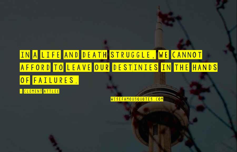 Bordos Thin Quotes By Clement Attlee: In a life and death struggle, we cannot