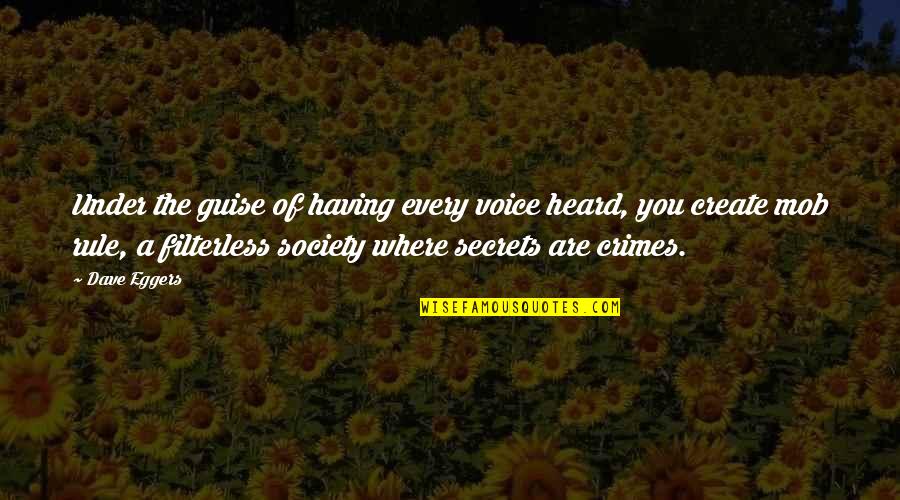 Bore Day Quotes By Dave Eggers: Under the guise of having every voice heard, Bore Day Quotes By Dave Eggers: Under the guise of having every voice heard,