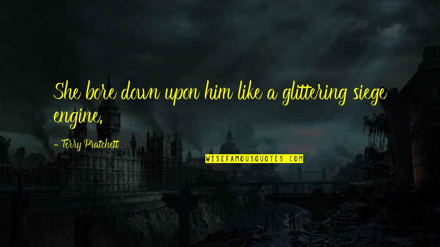 Bore Quotes By Terry Pratchett: She bore down upon him like a glittering Bore Quotes By Terry Pratchett: She bore down upon him like a glittering