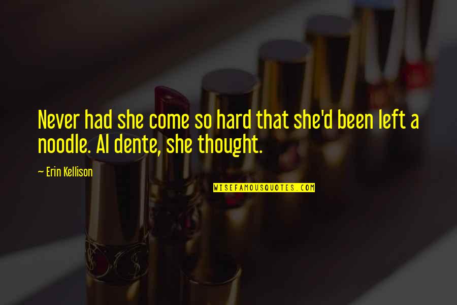 Boreas Pass Quotes By Erin Kellison: Never had she come so hard that she'd