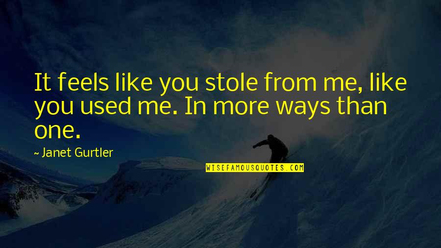 Boreas Trailers Quotes By Janet Gurtler: It feels like you stole from me, like