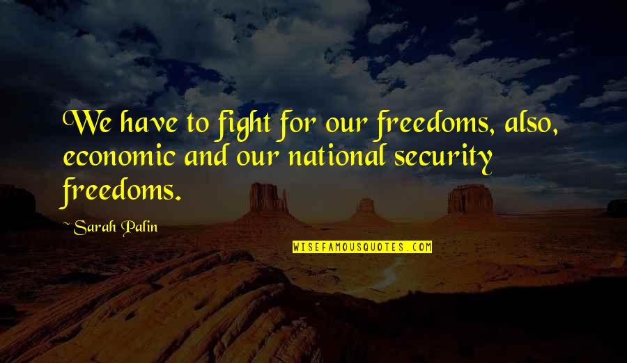 Borecki Vestini Quotes By Sarah Palin: We have to fight for our freedoms, also,