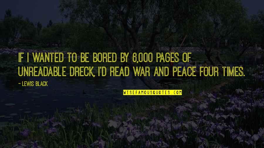 Bored Of Quotes By Lewis Black: If I wanted to be bored by 6,000