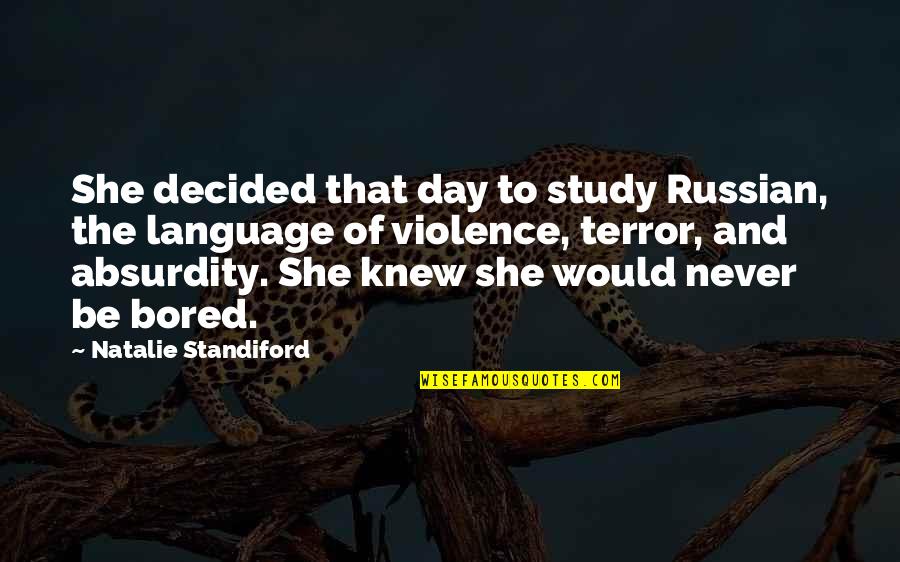 Bored Of Quotes By Natalie Standiford: She decided that day to study Russian, the