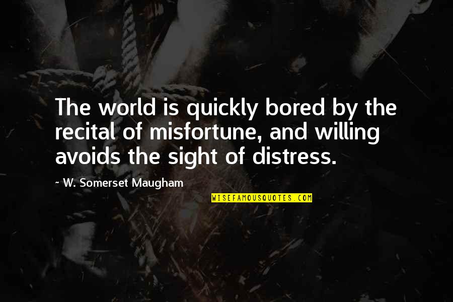 Bored Of Quotes By W. Somerset Maugham: The world is quickly bored by the recital