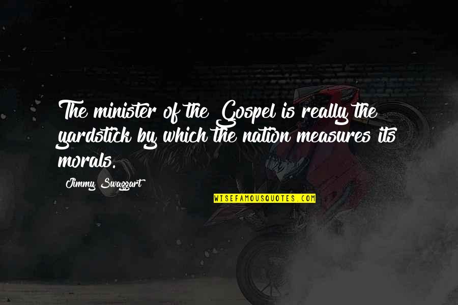 Bored Redneck Quotes By Jimmy Swaggart: The minister of the Gospel is really the