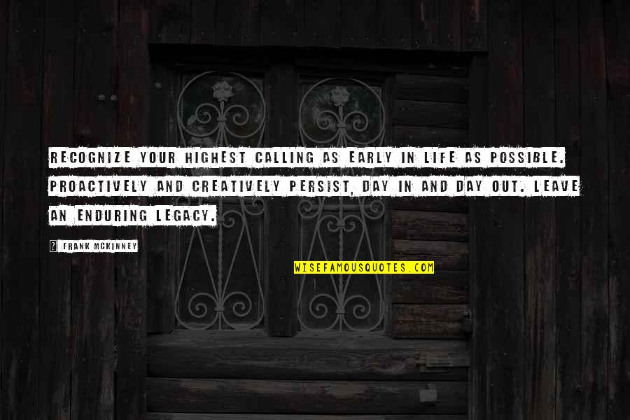 Boredom Busters Quotes By Frank McKinney: Recognize your highest calling as early in life