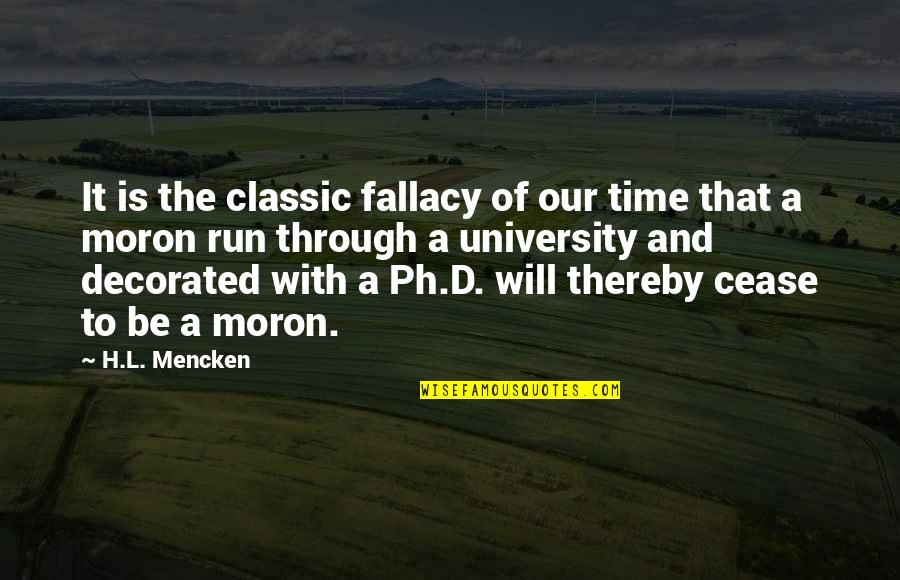 Boredoom Quotes By H.L. Mencken: It is the classic fallacy of our time