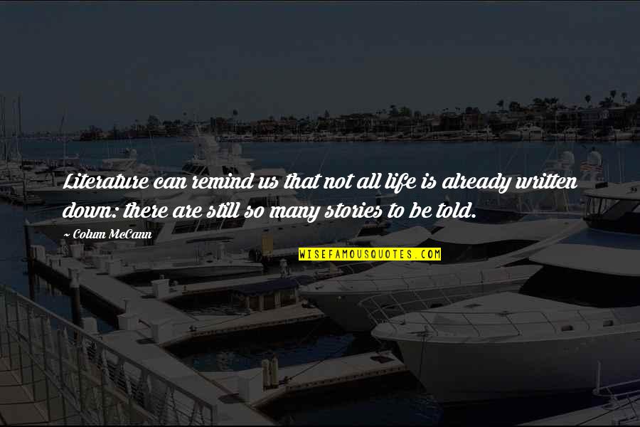 Boretti Ibrido Quotes By Colum McCann: Literature can remind us that not all life