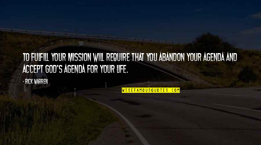 Boretti Ibrido Quotes By Rick Warren: To fulfill your mission will require that you