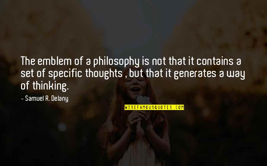 Borg Queen First Contact Quotes By Samuel R. Delany: The emblem of a philosophy is not that