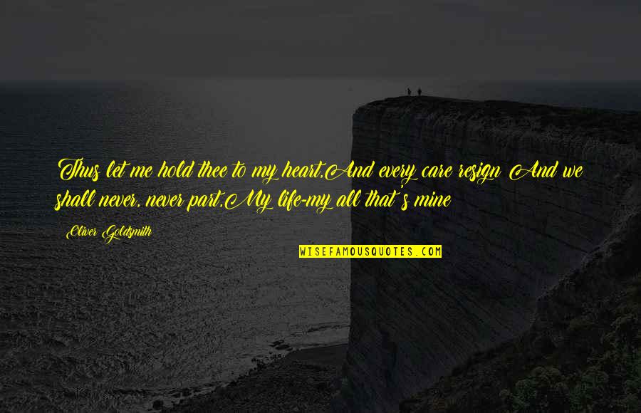Borghesia Testo Quotes By Oliver Goldsmith: Thus let me hold thee to my heart,And Borghesia Testo Quotes By Oliver Goldsmith: Thus let me hold thee to my heart,And