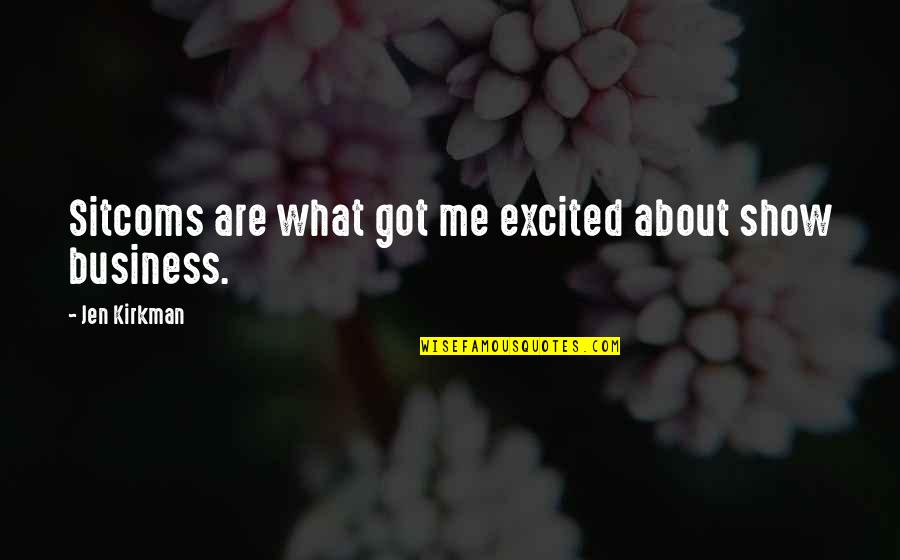 Borgias Series Quotes By Jen Kirkman: Sitcoms are what got me excited about show Borgias Series Quotes By Jen Kirkman: Sitcoms are what got me excited about show