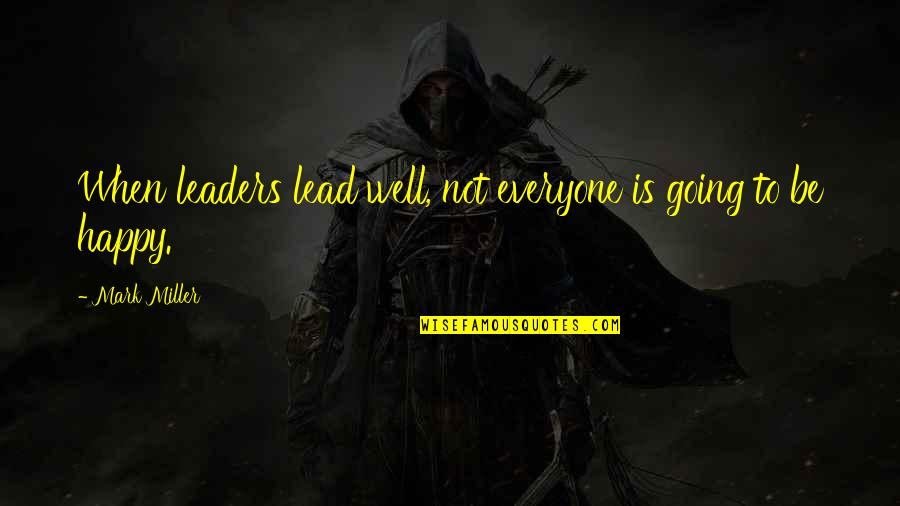Borgias Wikipedia Quotes By Mark Miller: When leaders lead well, not everyone is going