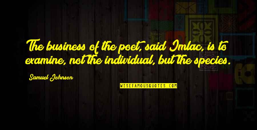 Borgnine Quotes By Samuel Johnson: The business of the poet, said Imlac, is Borgnine Quotes By Samuel Johnson: The business of the poet, said Imlac, is