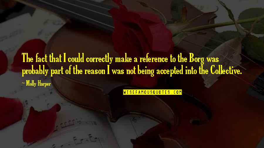 Borg's Quotes By Molly Harper: The fact that I could correctly make a