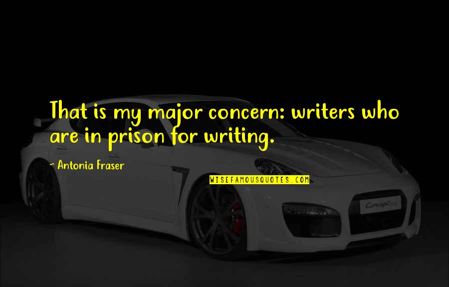 Boring Books Quotes By Antonia Fraser: That is my major concern: writers who are