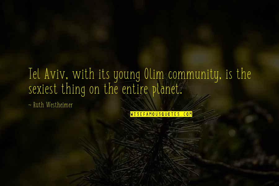 Boring Day Tagalog Quotes By Ruth Westheimer: Tel Aviv, with its young Olim community, is