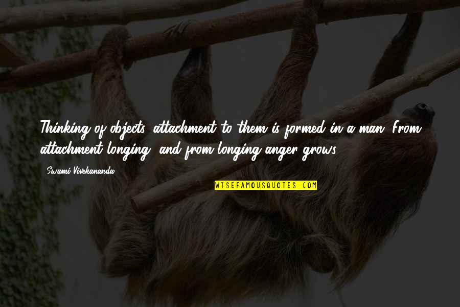 Boring Meetings Quotes By Swami Vivekananda: Thinking of objects, attachment to them is formed Boring Meetings Quotes By Swami Vivekananda: Thinking of objects, attachment to them is formed