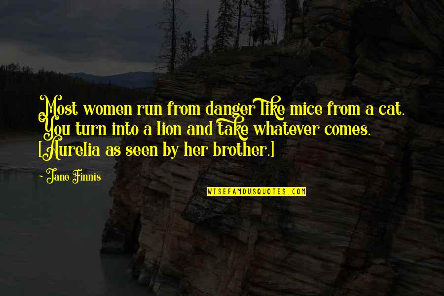 Boring Valentines Day Quotes By Jane Finnis: Most women run from danger like mice from