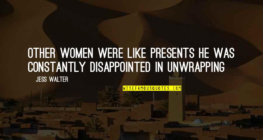 Boris Jimmy Saville Quotes By Jess Walter: Other women were like presents he was constantly