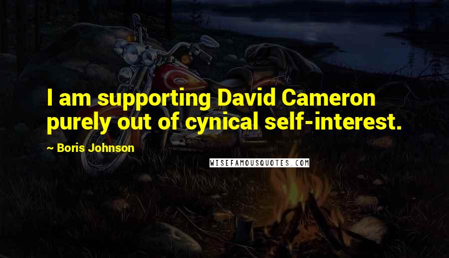 Boris Johnson quotes: I am supporting David Cameron purely out of cynical self-interest.