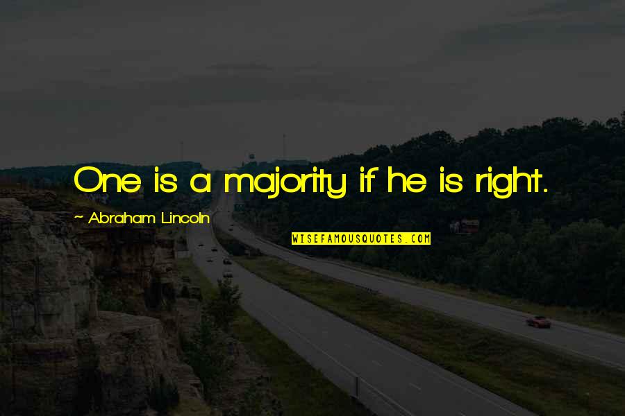 Boris Strugatsky Quotes By Abraham Lincoln: One is a majority if he is right.
