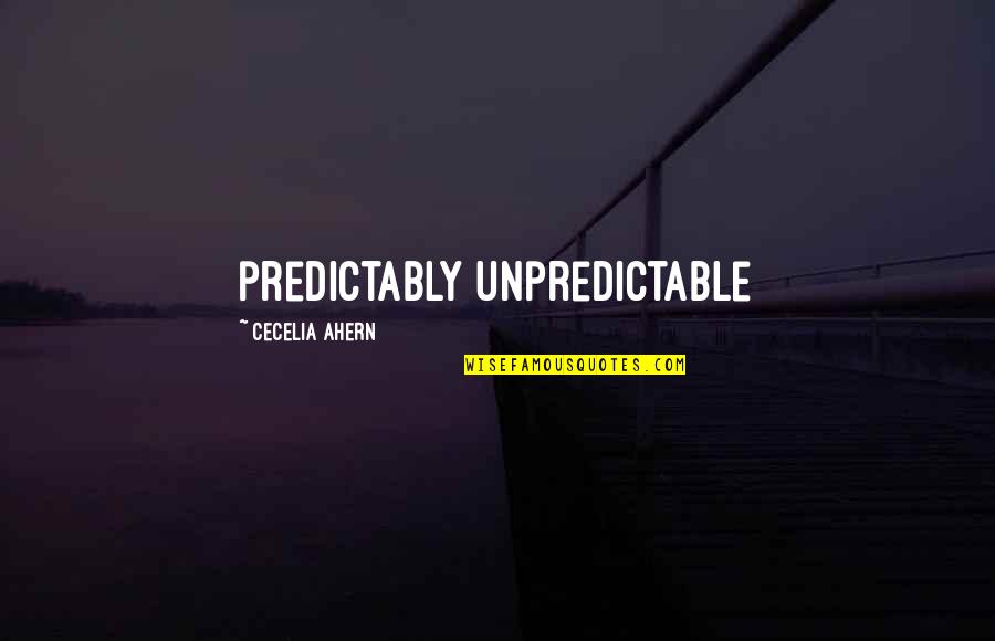 Boris Vian Best Quotes By Cecelia Ahern: predictably unpredictable