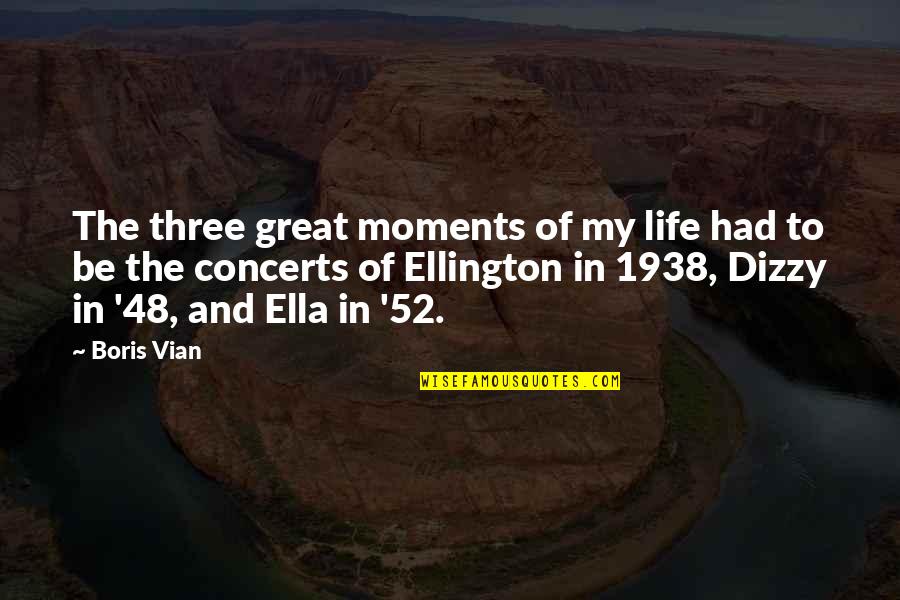 Boris Vian Quotes By Boris Vian: The three great moments of my life had