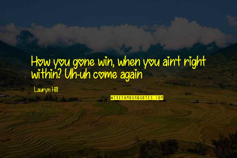 Boriska Predictions Quotes By Lauryn Hill: How you gone win, when you ain't right