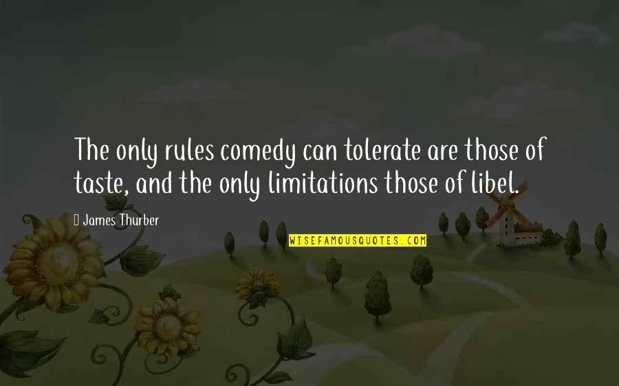 Borjomi Quotes By James Thurber: The only rules comedy can tolerate are those