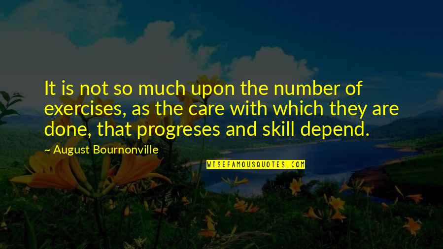 Borkmann Quotes By August Bournonville: It is not so much upon the number