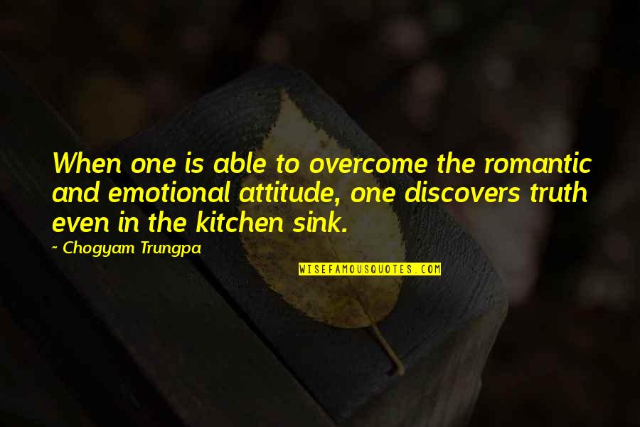 Borleyi Quotes By Chogyam Trungpa: When one is able to overcome the romantic