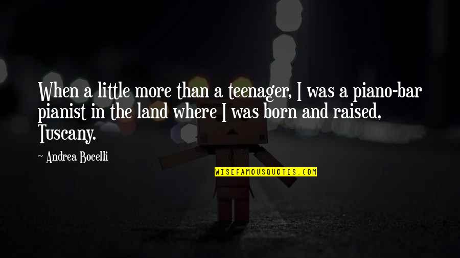 Born And Raised Quotes By Andrea Bocelli: When a little more than a teenager, I Born And Raised Quotes By Andrea Bocelli: When a little more than a teenager, I