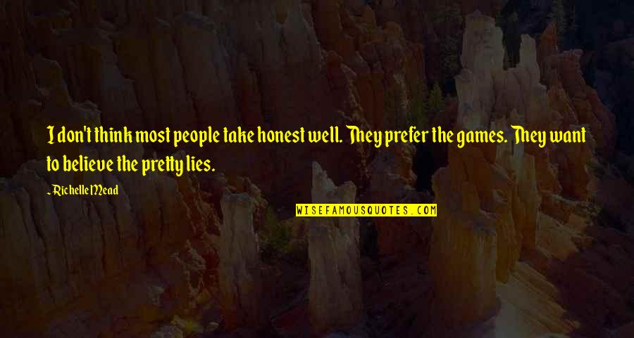 Born For The Storm Quotes By Richelle Mead: I don't think most people take honest well.