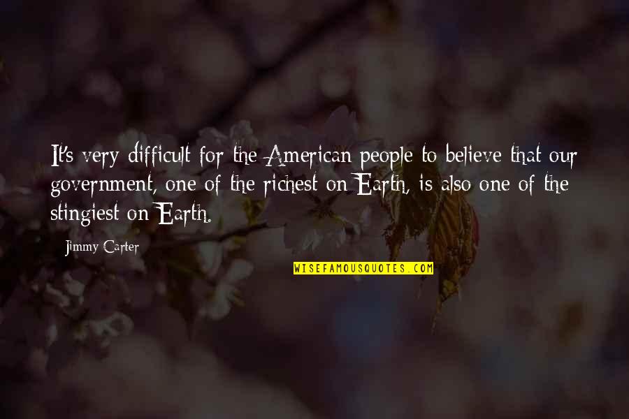Born Great Quote Quotes By Jimmy Carter: It's very difficult for the American people to