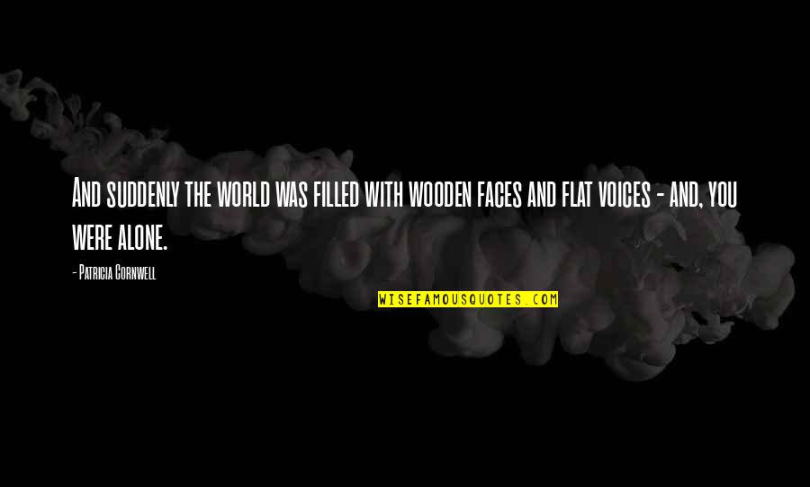 Born In April Funny Quotes By Patricia Cornwell: And suddenly the world was filled with wooden
