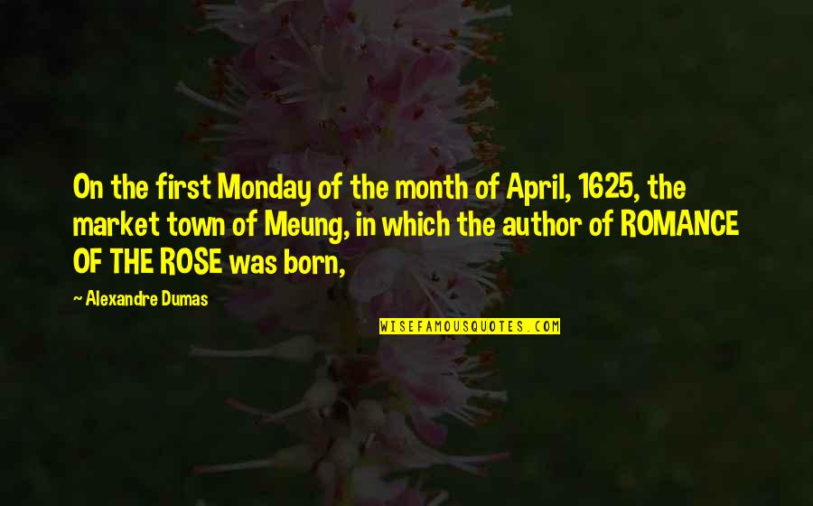 Born In April Month Quotes By Alexandre Dumas: On the first Monday of the month of
