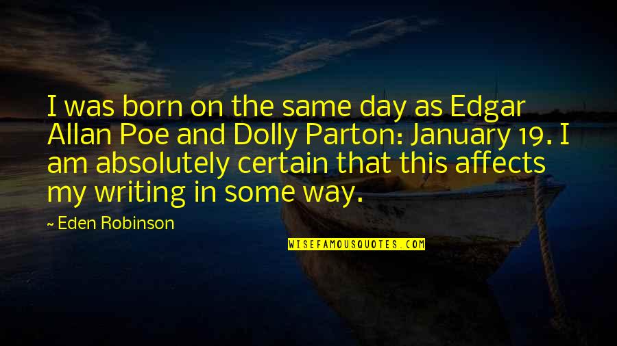 Born This Way Quotes By Eden Robinson: I was born on the same day as