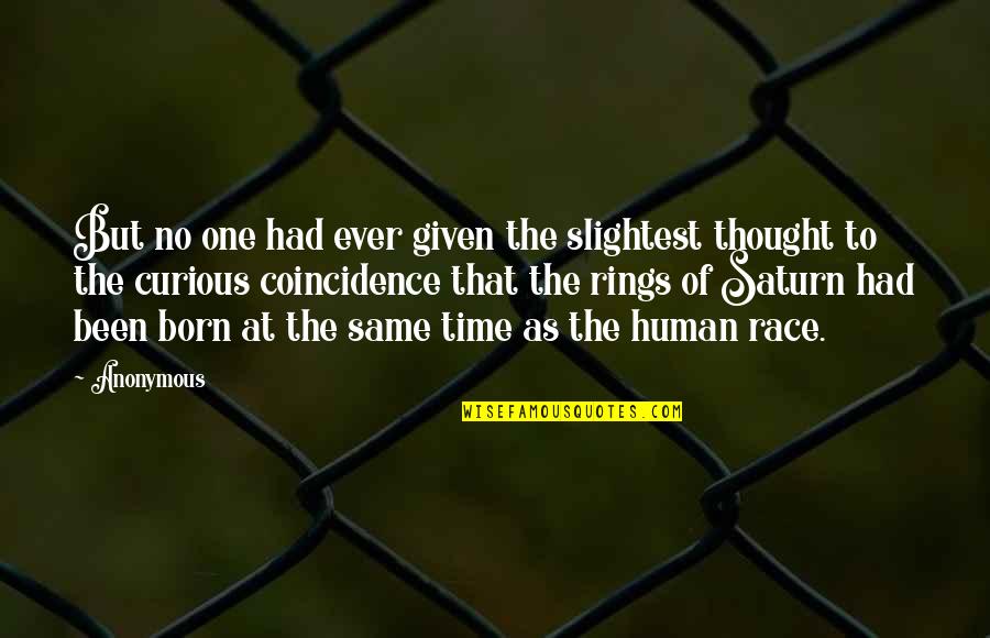 Born To Race Quotes By Anonymous: But no one had ever given the slightest Born To Race Quotes By Anonymous: But no one had ever given the slightest