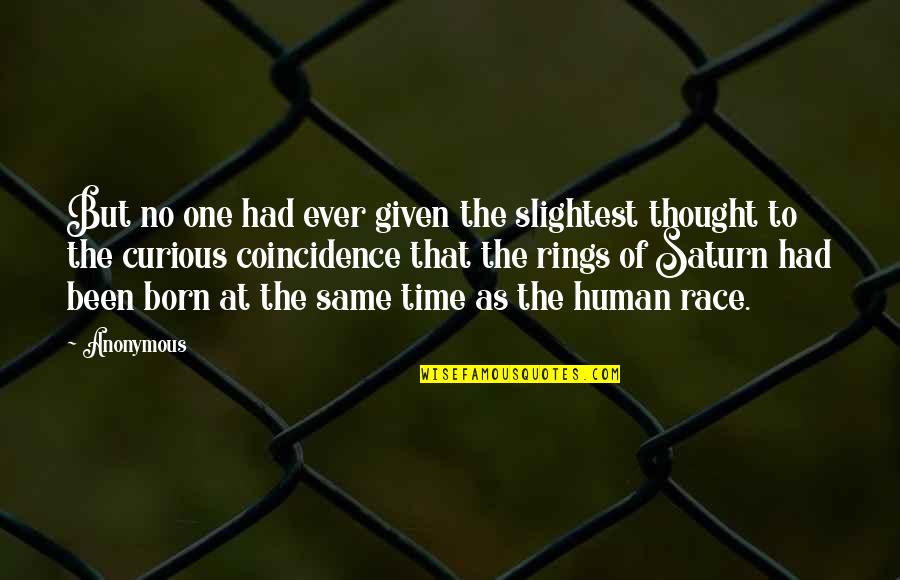 Born To Race Quotes By Anonymous: But no one had ever given the slightest